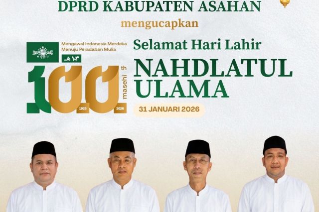 Pimpinan dan Anggota DPRD Kabupaten Asahan Ucapkan Selamat Hari Lahir Nahdlatul Ulama (NU) ke-100 Tahun
